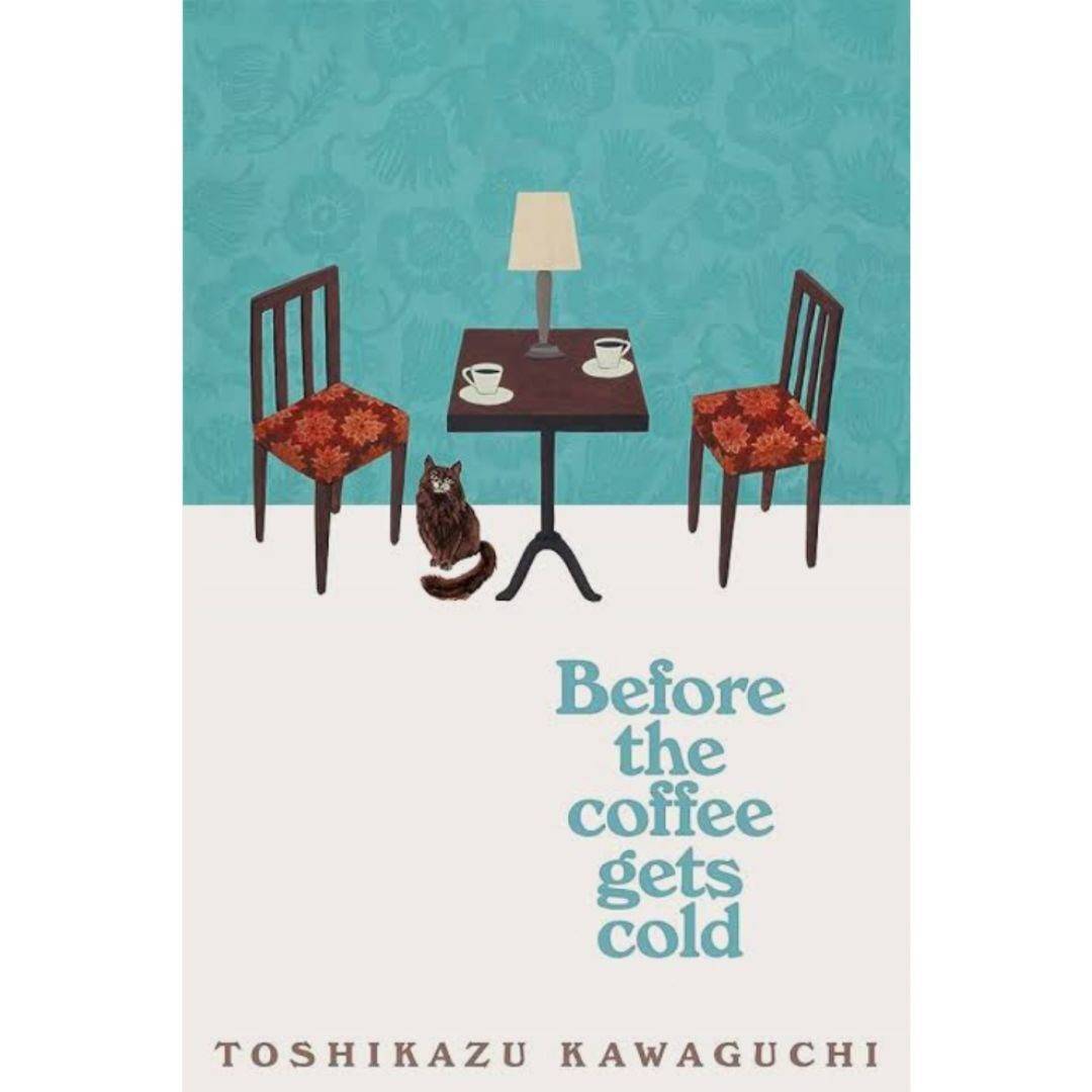 Before the Coffee Gets Cold by Toshikazu Kawaguchi