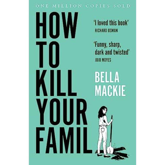 How to Kill Your Family by Bella Mackie
