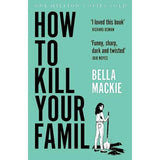 How to Kill Your Family by Bella Mackie