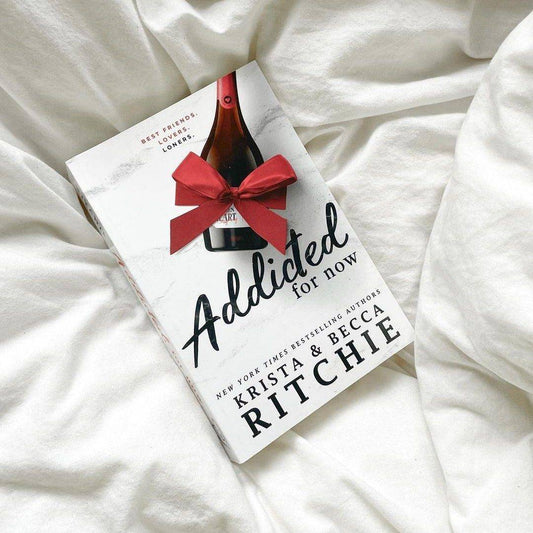 Addicted for Now (Addicted, #3) by Krista &amp; Becca Ritchie