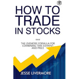 HOW TO TRADE IN STOCK BY JESSE LIVERMORE by Jesse Livermore
