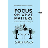 Focus on What Matters: A Collection of Stoic Letters on Living Well Book by Darius Foroux