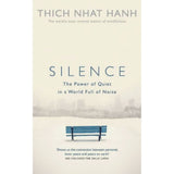 Silence: The Power of Quiet in a World Full of Noise Book by Thich Nhat Hanh