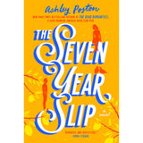 The Seven Year Slip by Ashley Poston