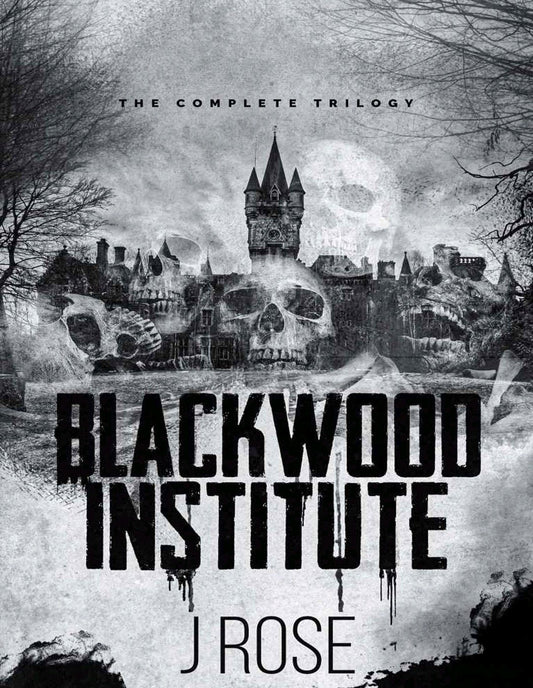 Blackwood Institute: The Complete TrilogyBook by J. Rose
