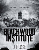 Blackwood Institute: The Complete TrilogyBook by J. Rose