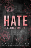 Hate (Madison Kate, #1) by Tate James