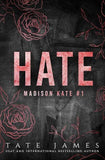 Hate (Madison Kate, #1) by Tate James
