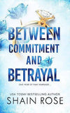 Between Commitment and Betrayal by Shain Rose