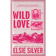 Wild Love (Rose Hill, #1) by Elsie Silver