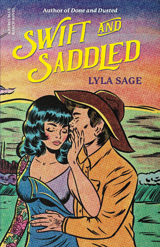 Swift and Saddled (Rebel Blue Ranch, #2) by Lyla Sage