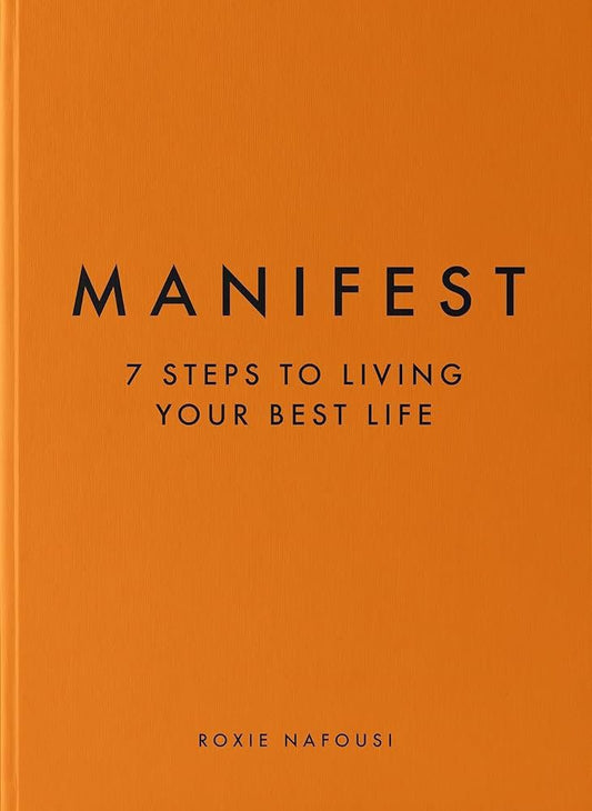 Manifest: 7 Steps to living your best life : Nafousi, Roxie