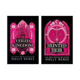 The Veiled Kingdom Series (The Veiled Kingdom + The Hunted Heir) by Holly Renee