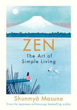 Zen: The Art of Simple Living by Shunmyō Masuno