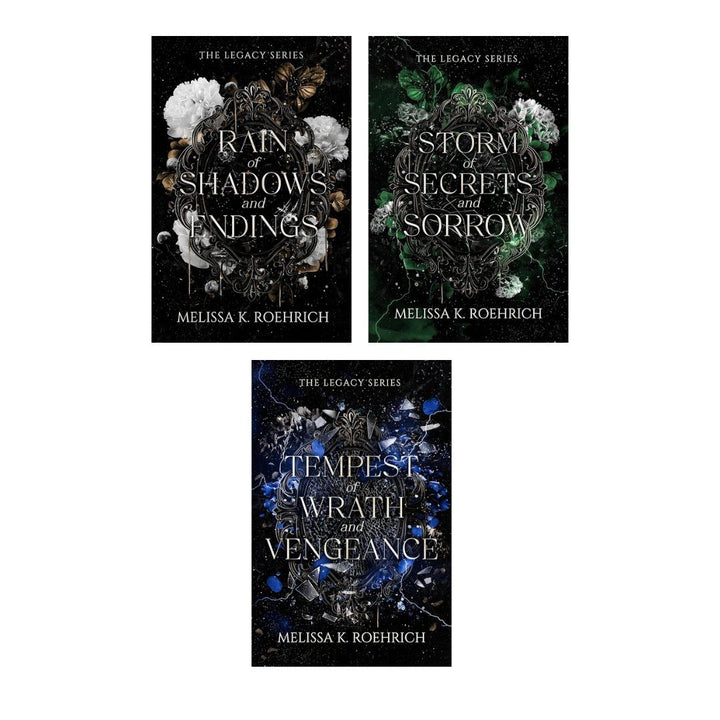 Legacy Series (Rain of Shadows and Endings + Storm of Secrets and Sorrow + Tempest of Wrath and Vengeance) by Melissa K. Roehrich