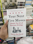 Your Next Five Moves: Master the Art of Business Strategy Book by Greg Dinkin and Patrick Bet-David