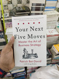 Your Next Five Moves: Master the Art of Business Strategy Book by Greg Dinkin and Patrick Bet-David