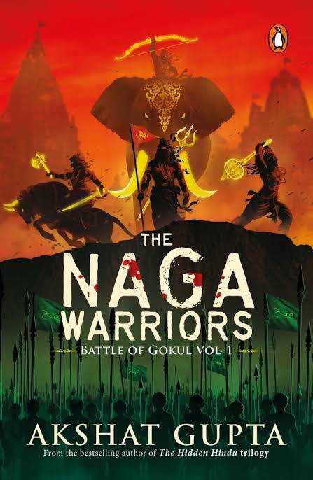 The Naga Warriors 1: Battle of Gokul Vol 1 Book by Akshat Gupta