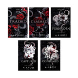 Traded + Claimed + Forbidden + Captured + Consumed by A.K Rose (The Blood Ties Series books 5, 6, 7, 8, 9)