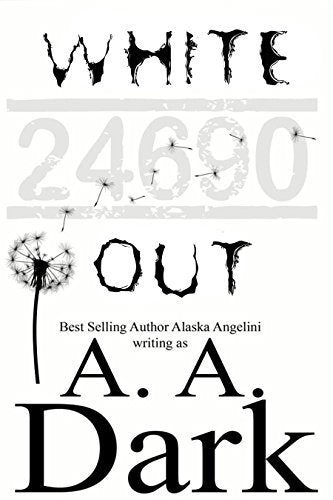 White Out (24690 #2) by A.A. Dark
