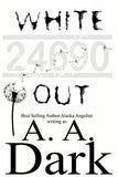 White Out (24690 #2) by A.A. Dark