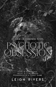 Psychotic Obsession (The Edge of Darkness Trilogy) by Leigh Rivers