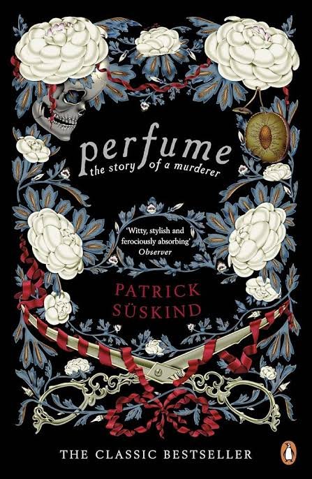 Perfume: The Story of a Murderer by Patrick Süskind