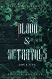 Blood &amp; Betrayals (Avalon University Book 1) by Jeanette Rose &amp; Alexis Rune – A Dark Academia Paranormal Romance