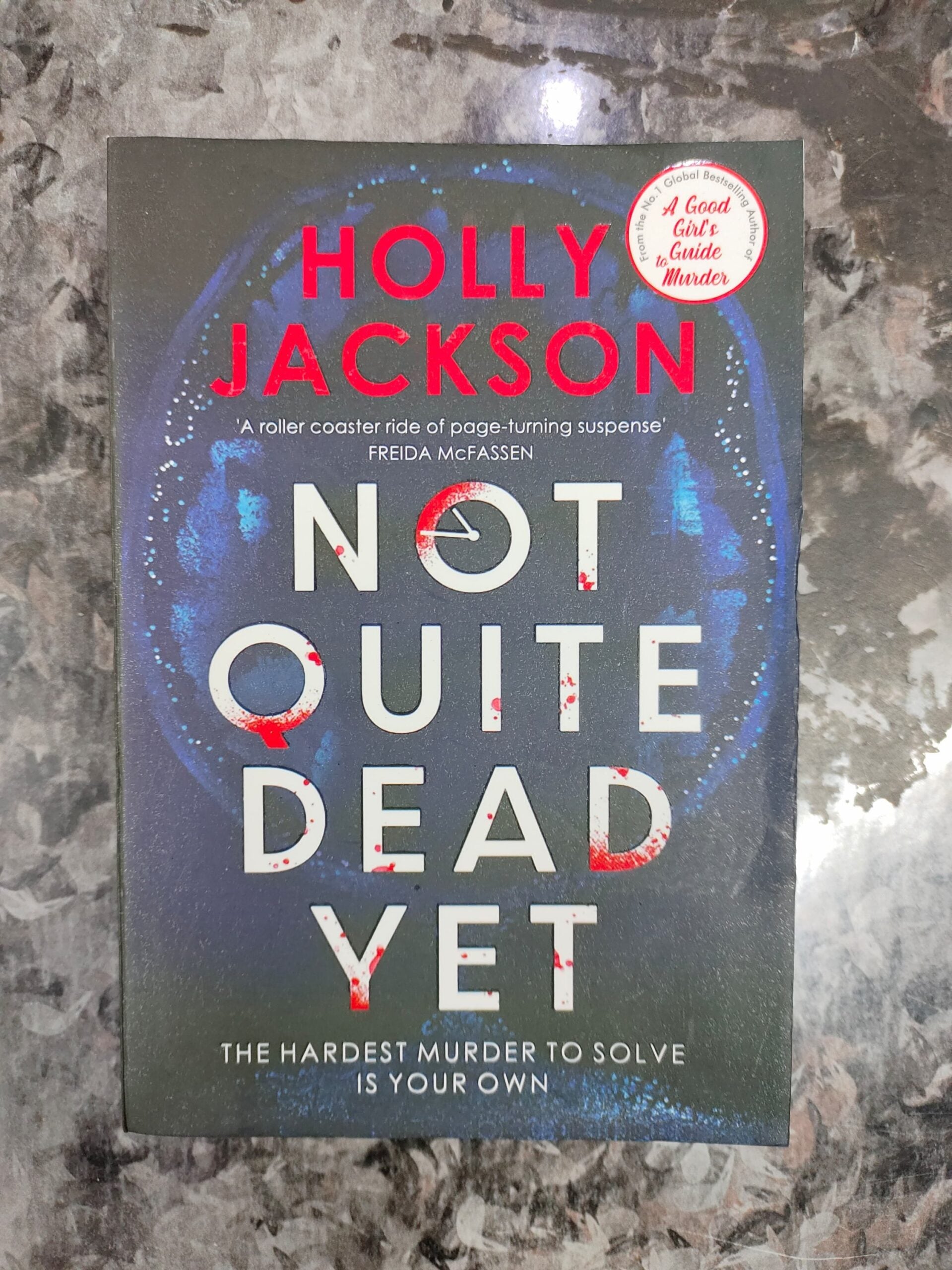 Not Quite Dead Yet by Holly Jackson – From the Author of A Good Girl’s Guide to Murder