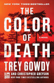 The Color of Death: A Novel Book by Christopher Greyson and Trey Gowdy