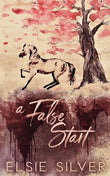 A False Start (Gold Rush Ranch, #4) by Elsie Silver