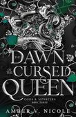 The Dawn of the Cursed Queen (Gods &amp; Monsters, #3) by Amber V. Nicole | Paperback