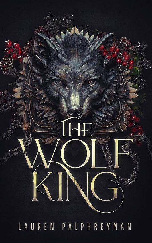 The Wolf King (Wolf King, #1) by Lauren Palphreyman
