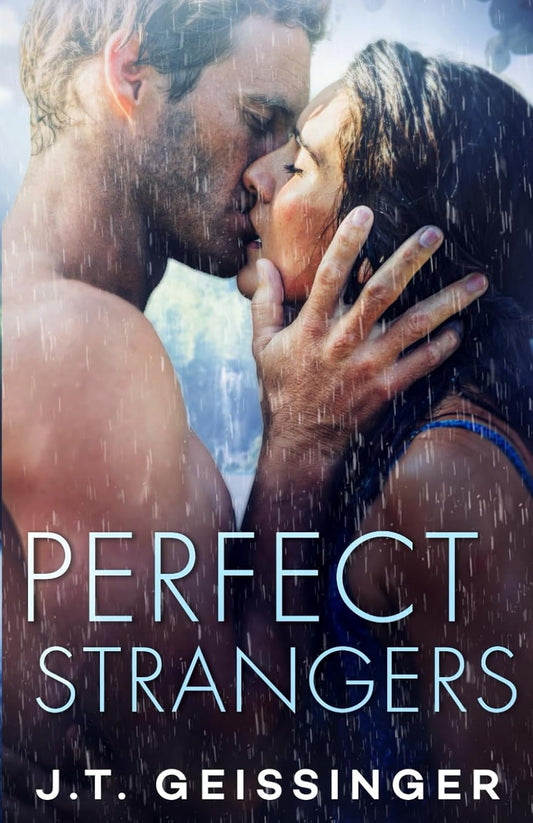 Perfect Strangers – Contemporary Standalone Romance Novel by J.T. Geissinger (Paperback)