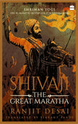 Shivaji: The Great Maratha by Ranjit Desai (Translated by Vikrant Pande) | Paperback