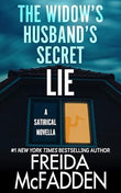 The Widow's Husband's Secret Lie by Freida McFadden