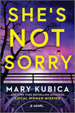 She's Not Sorry by Mary Kubica