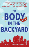 The Body in the Backyard (Riley Thorn, #4) by Lucy Score