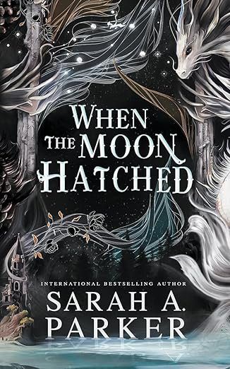 When the Moon Hatched (Moonfall, #1) by Sarah A. Parker