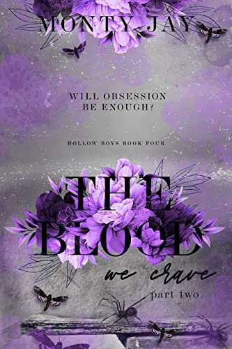 The Blood We Crave: Part Two (The Hollow Boys, #4) by Monty Jay