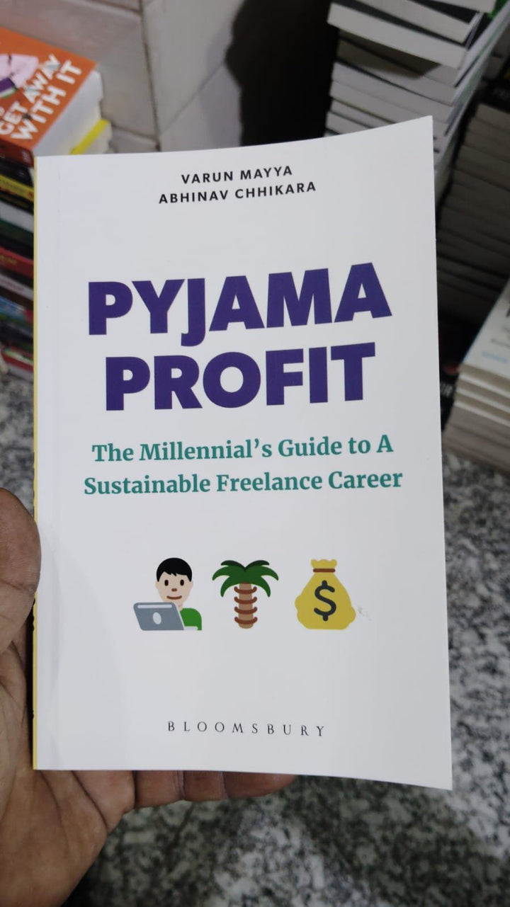 Pyjama Profit: The Millennial's Guide to a Sustainable Freelance Career Book by Abhinav Chhikara and Varun Mayya