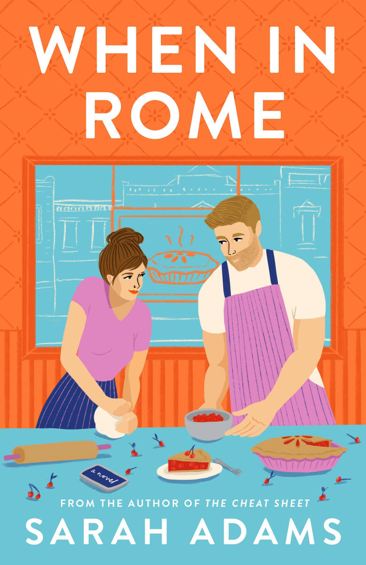 When in Rome: The deliciously charming rom-com from the author of the TikTok sensation, the cheet sheet - Sarah Adams