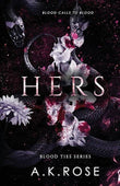 Hers (Blood Ties, #2) by A.K. Rose