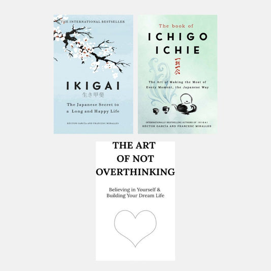 Ikigai + The Book of Ichigo Ichie + The art of not overthinking (Hardcover+paperback)