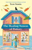 The Healing Season of Pottery by Yeon Somin