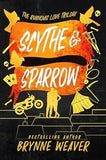 Scythe &amp; Sparrow: The Ruinous Love Trilogy Book by Brynne Weaver