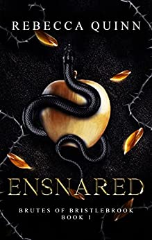 Ensnared (Brutes of Bristlebrook, #1) by Rebecca Quinn