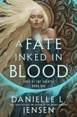 A Fate Inked in Blood (Saga of the Unfated, #1) by Danielle L. Jensen