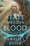 A Fate Inked in Blood (Saga of the Unfated, #1) by Danielle L. Jensen