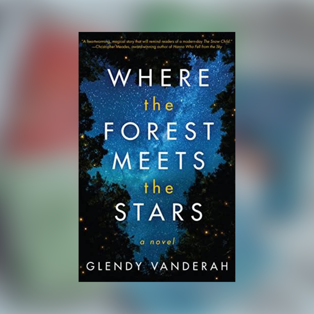 Where the Forest Meets the Stars by Glendy Vanderah
